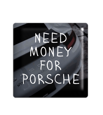 3D стікер "Need money for Porsche"