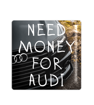 3D стікер "Need money for Audi"