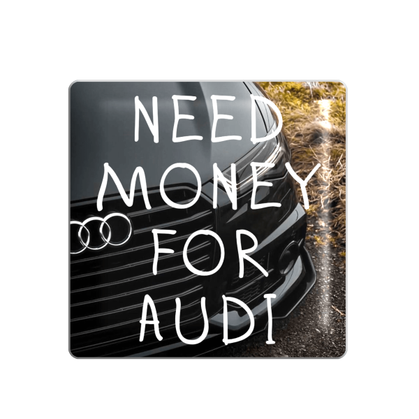 3D стікер "Need money for Audi"