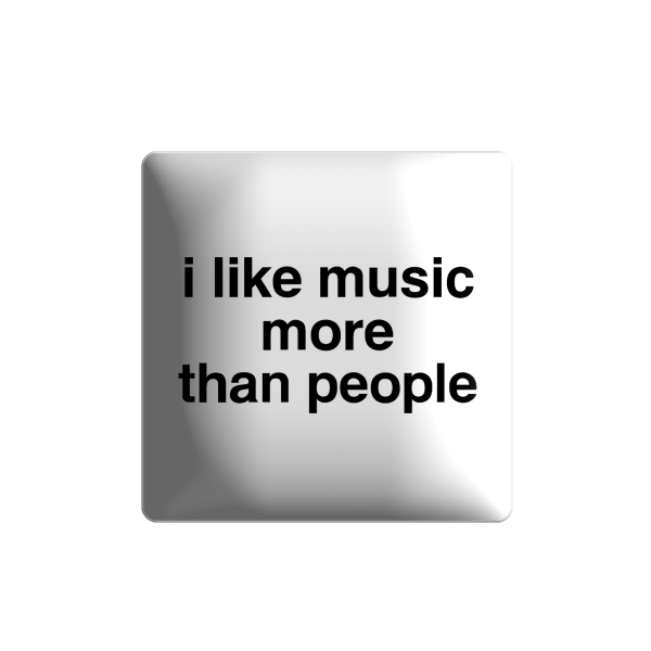 3D sticker "I like music more than people"