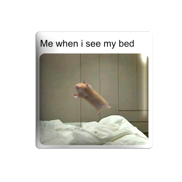3D sticker "Me when I see my bed"