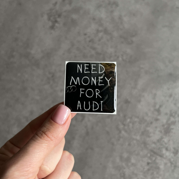 3D sticker "Need money for Audi"