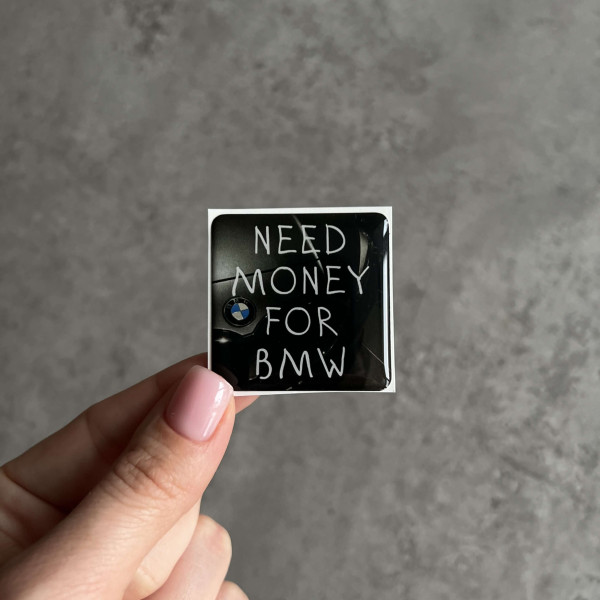 3D стікер "Need money for BMW"