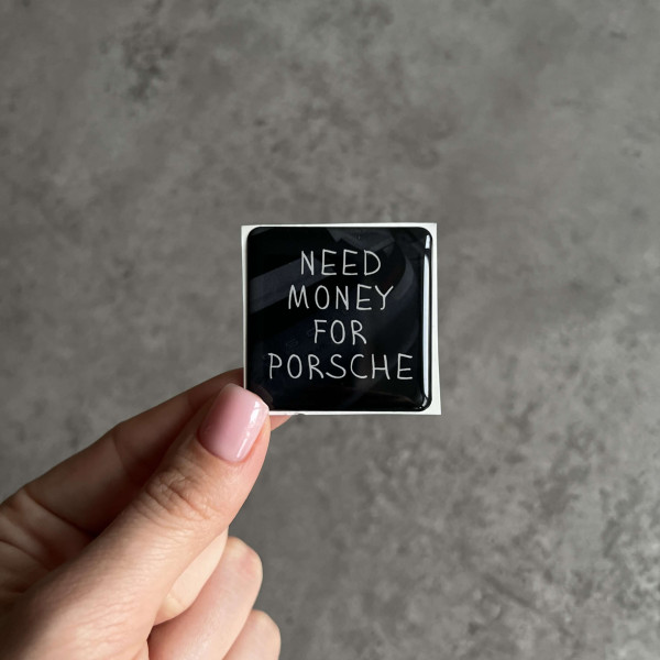 3D sticker "Need money for Porsche"
